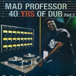 40 Years Of Dub Part 2 - Mad Professor