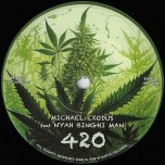 420 / High Grade Dubwise - Michael Exodus Feat Nyah Binghi Man / Michael Exodus