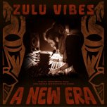 A New Era - Zulu Vibes