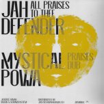 All Praises To Thee / Praises Dub / Who Jah Bless / Blessings Dub / Mystic Flute - Jah Defender / Mystical Powa / Iyah Ranks / Mystical Powa / Volkan