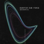 Assymetric - Quantum Dub Force