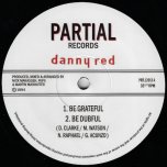 Be Grateful / Be Dubful / Be Grateful Alt Vocal / Higher Temple Dub / Be Thankful Dub - Danny Red