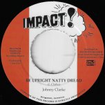 Be Upright Natty Dread / Upright Ver - Johnny Clarke