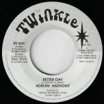 Better Day / Ver - Adrian Anthony / Twinkle Riddim Section