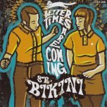 Better Times Are Coming / Big Fat Cat - Sr Bikini