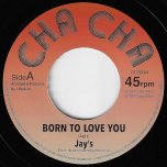 Born To Love You / Dub - Jay's