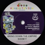 Bring Down The Empire / Kokoro No Tomo - Soom T / Original Kose