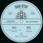 Bulletproof / Mosquito Dub - Dubamine Feat JonnyGo Figure / Dubamine