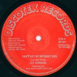 Can't Get By Without You / Can't Dub Without You - Tex Johnson