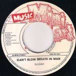 Cant Blow Breath in Man / Ver - Sluggy Ranks