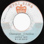 Christopher Columbus / Columbus Park Ver - Little Roy And Ian Rock / Advocates Aggregation