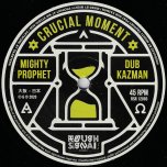 Crucial Moment / Crucial Dub 1 / Dub 2 - Mighty Prophet And Dub Kazman