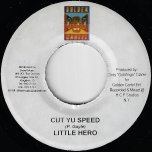 Cut Yu Speed / Pure Joy Rhythm - Little Hero / Jazzwad
