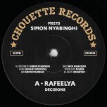 Decisions / Jah Make My Dub - Rafeelya / Simon Nyabinghi