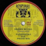 Divided We Fall / Riddim Version - Pazurtupaka Feat Polish Man