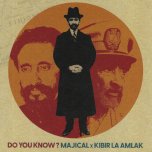 Do You Know / Haile Selassie Dub - Majical X Kibir La Amlak