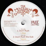 Don't Rush / Don't Rush The Dub - I Rise / Tamrin