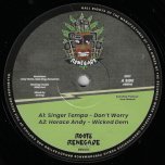 Don't Worry / Wicked Dem / Oh Girl / Oh Dub - Singer Tempa / Horace Andy / Noel Ellis