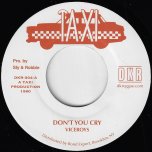 Dont You Cry / Ver - Viceroys / Sly And Robbie