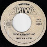 Dread A Who She Love / Run Rushide Run - Macka B And Kofi
