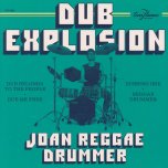Dub Explosion - Joan Reggae Drummer