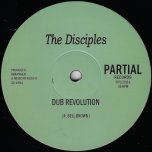 Dub Revolution / Dub Revolution (Innovation Mix) / Dub Revolution (Chambers Of Echo Mix) - The Disciples
