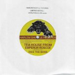 Tea House From Emperor Roscoe / Brixton Cat - Dice The Boss