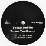 Fire Just A Shot / Om Unit Remix - Frenk Dublin And Tenor Youthman