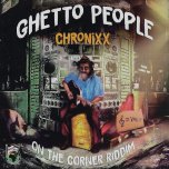 Ghetto People / On The Corner Riddim - Chronixx