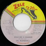 Give Me A Chance / Ver - Dr Marshall