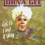 Got To Find A Way - Greatest Hits - Lorna Gee