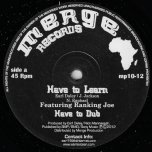 Have To Learn / Have To Dub / Zion City / Zion Dub - Earl Sixteen Feat Ranking Joe