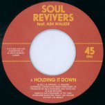 Holding It Down / Holding The Dub - Soul Revivers Feat Ash Walker