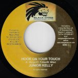 Hook On Your Touch / Look What It Cause - Junior Kelly / Sken D