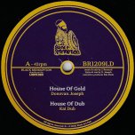 House Of Gold / House Of Dub / As The Water Flows - Donovan Joseph / Kai Dub / Autarchii