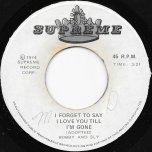 I Forget To Say I Love You Till Im Gone / Take A Taste - Bobby And Sly / Jah Mikes
