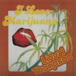 I Love Marijuana - Linval Thompson