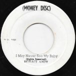 I May Never See My Baby / I May Never Ver - Horace Andy / Andy And The Soul Vendors