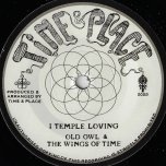 I Temple Loving / I Temple Dubbing - Old Owl & The Wings Of Time / The Wings Of Time