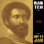 IN DUB Up Fi Jah - Ras Teo