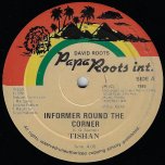 Informer Round The Corner / This Is Roots Rock - Tishan