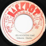 Its Rockers Time / A Rocking Ver - Johnny Clarke / The Agrovators