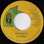 Jah By My Side / Why Be Afraid - Tony Rebel