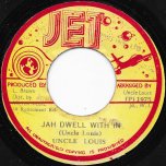 Jah Dwell With In / Dub The Ver - Uncle Louis