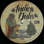 Jah Garden / Dub Garden / Garden Dubplate Mix / Raw Dub Mix - Idren Natural / Dubolution / Indica Dubs 