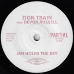 Jah Holds The Key / Jah Holds The Dub - Zion Train Feat Devon Russell