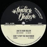 Jah Is Our Ruler / Cant Stop The Rastaman / Give Thanks And Praise Dub / Cant Stop The Dub - Earl Sixteen / Danman / Indica Dubs