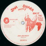 Jah Jah Way / Jah Jah Dub - Sis Nya / Jah Shaka And The Fasimbas