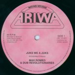 Juks We A Juks / Dub / Maniac From Mars - Max Romeo And Dub Revolutionaries / Mad Professor And Mafia And Fluxy
