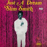 Just A Dream - Slim Smith
